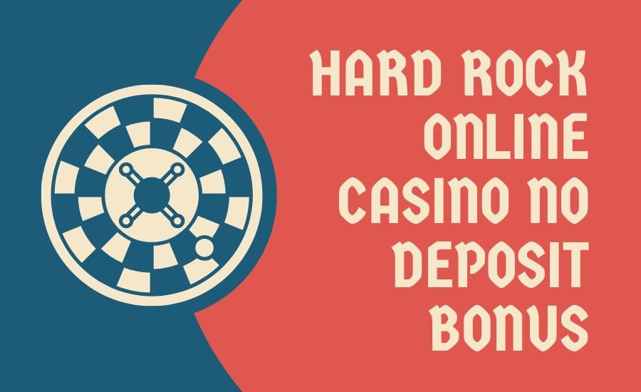 Hard Rock Online Casino No Deposit Bonus