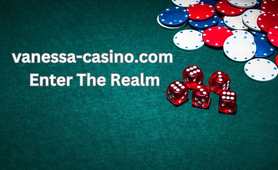 vanessa-casino.com enter the realm